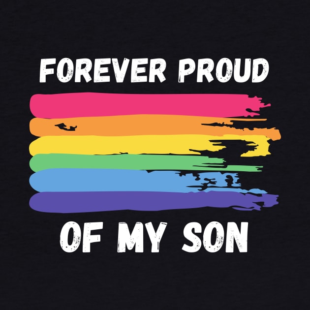 Forever Proud of My Son - Rainbow Pride by Prideopenspaces